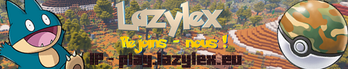 Lazylex - Serveur Pixelmon - Serveur Minecraft