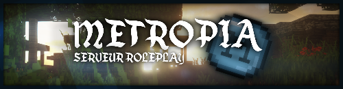 Metropia ➔ Serveur Roleplay Medieval Fantastique - Serveur Minecraft